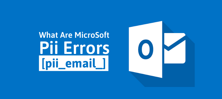 [pii_pn_639e541c8e0caf17] Error Code of Outlook Mail with Solution