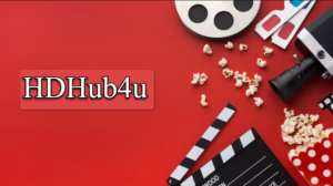 HDHub4u: A Complete Guide to Popular Movie Platforms - The Behind Story